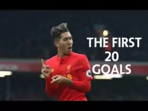 Video: Roberto Firmino - The First 20 Goals |HD|